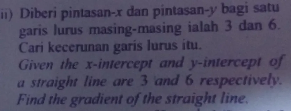 Solved: ii) Diberi pintasan- x dan pintasan- y bagi satu garis lurus ...