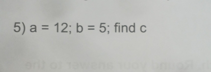 a=12; b=5; find c