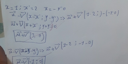 x=1; x'=2  1/2 (10^2)^1/2(x-1)^- 1/2 (x-1)^2 x=-y'_0
vector u-vector v(x-x',x',y-y')Rightarrow vector u+vector v(1-2i)-(-7:0)
vector n+vector V(x+x', y+y'=0,
vector M^(2+vector V)(3,0)
vector u· vector v(x'-y')Rightarrow vector u'+vector v'(1-2;-1-0)
vector m-vector v(-1,0)