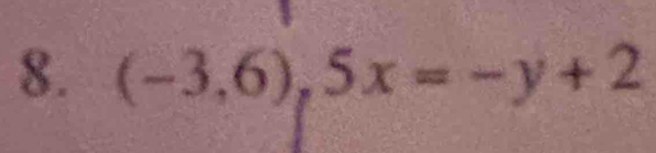 (-3,6), 5x=-y+2