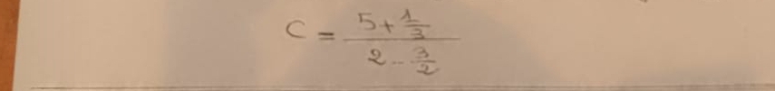 c=frac 5+ 1/3 2- 3/2 