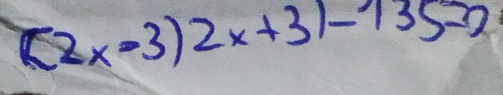 (2x-3)2x+3)-135-2