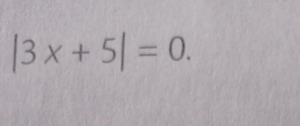 |3x+5|=0.