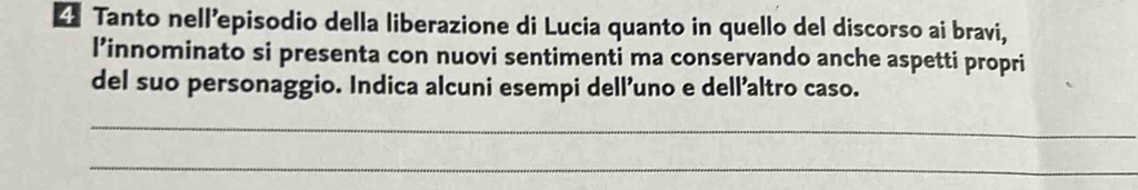 Tanto nell’episodio della liberazione di Lucia quanto in quello del discorso ai bravi, 
l’innominato si presenta con nuovi sentimenti ma conservando anche aspetti propri 
del suo personaggio. Indica alcuni esempi dell²uno e dell'altro caso. 
_ 
_