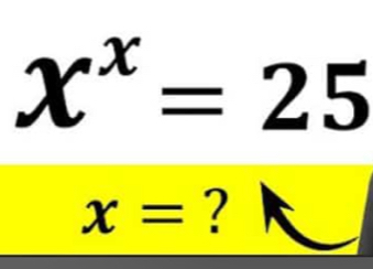 x^x=25
x= ?