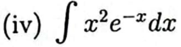 (iv) ∈t x^2e^(-x)dx