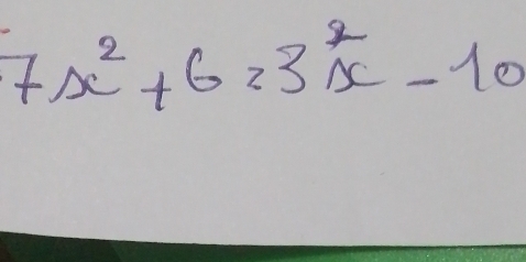 7x^2+6=3x^2-10