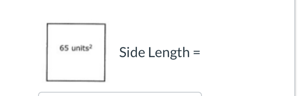 65units^2 Side Length =