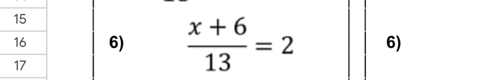  (x+6)/13 =2
6)