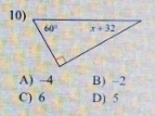 A) -4 B) -2
C) 6 D) 5