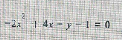 -2x^2+4x-y-1=0