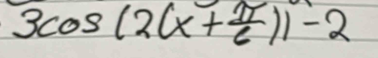 3cos (2(x+ π /6 ))-2