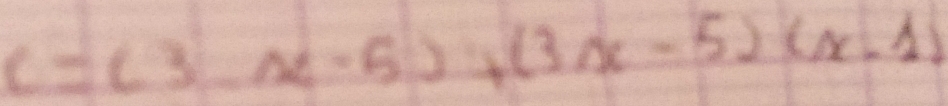 c=(3x-5)+(3x-5)(x-1)