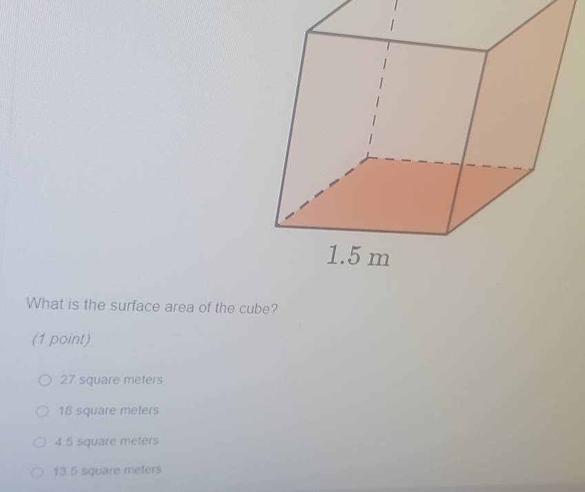 Solved: What is the surface area of the cube? (1 point) 27 square ...