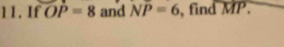 If OP=8 and NP=6 , find MP.