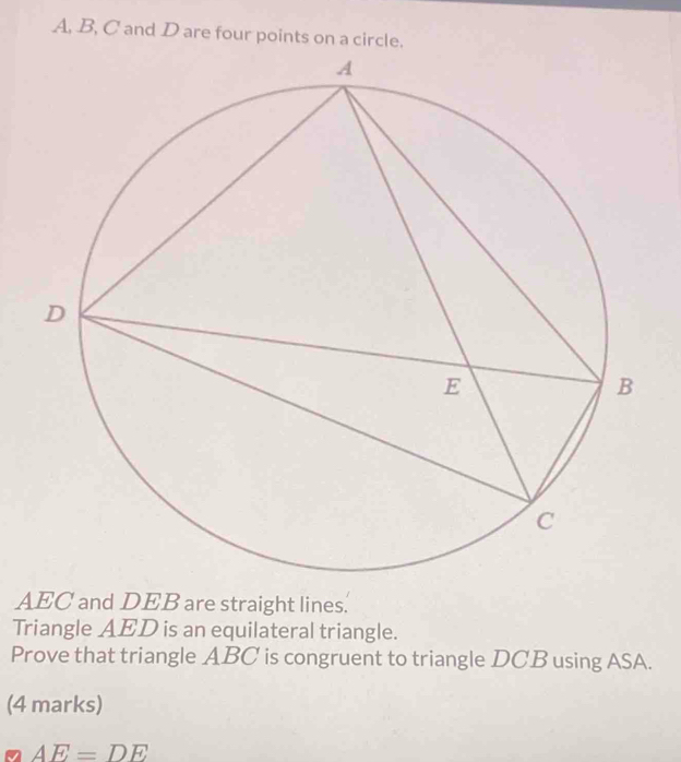 Solved: A, B, C and D are four points on a circle. AEC and DEB are ...