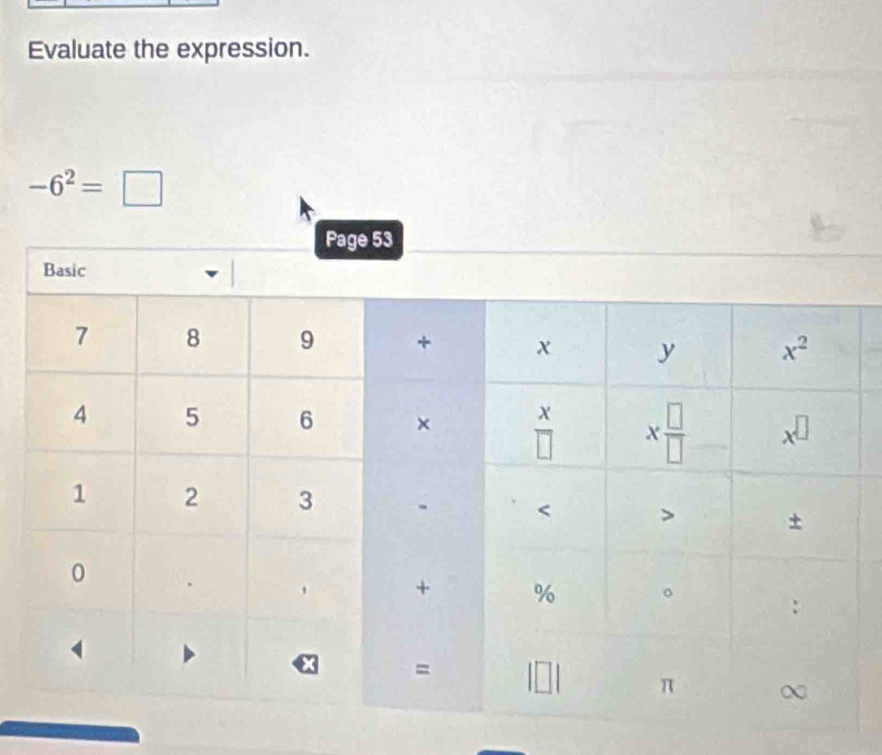 Evaluate the expression.
-6^2=□