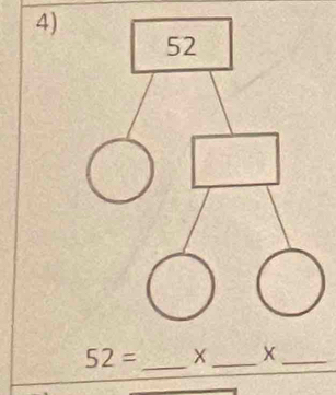 52= _  X_  X _