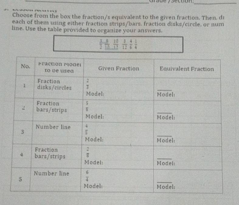 Choose from the box the fraction/s equivalent to the given fraction. Then. dr
each of them using either fraction strips/bars. fraction disks/circle, or num
line. Use the table provided to organize your answers.
 3/2 -10 10/12  3/12  4/6  1/4 