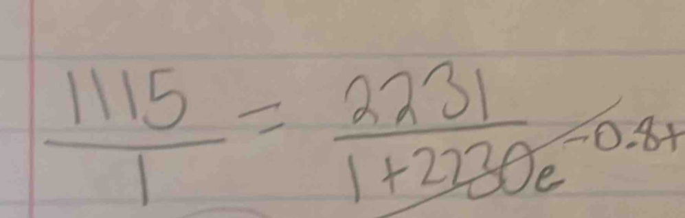  1115/1 = 2231/1+2230e^(-0.8+) 