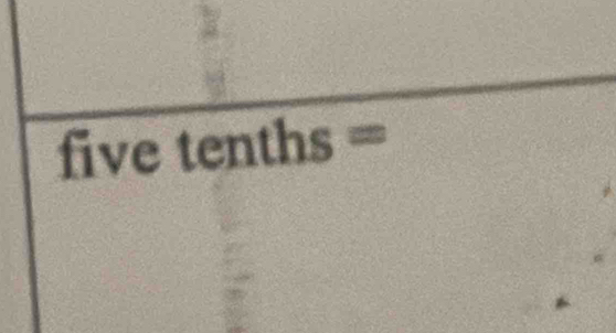 five tenths=