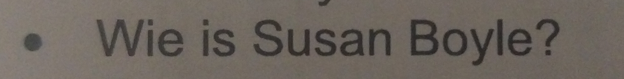 Wie is Susan Boyle?