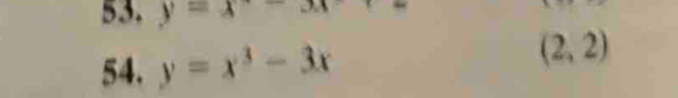 y=x
54. y=x^3-3x
(2,2)