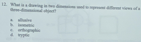 Solved: What is a drawing in two dimensions used to represent different ...
