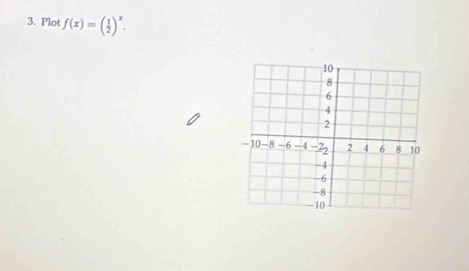 Plot f(x)=( 1/2 )^x.