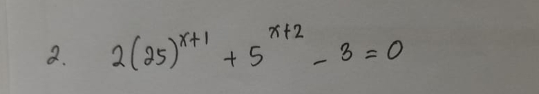 2(25)^x+1+5^(x+2)-3=0