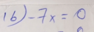 (6) -7x=0