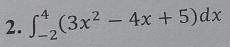 ∈t _(-2)^4(3x^2-4x+5)dx