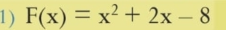 F(x)=x^2+2x-8