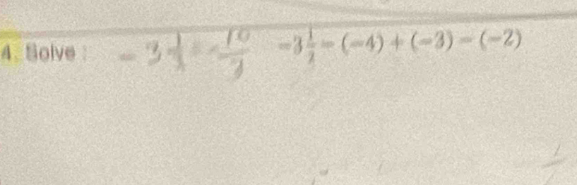 Solve :
-3 1/2  -(-4)+(-3)-(-2)