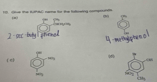 Give the IUPAC name for the following compounds.
(b) CHy
OH
( c) sumlimits _frac 1m_2^∈fty m_2
(d)