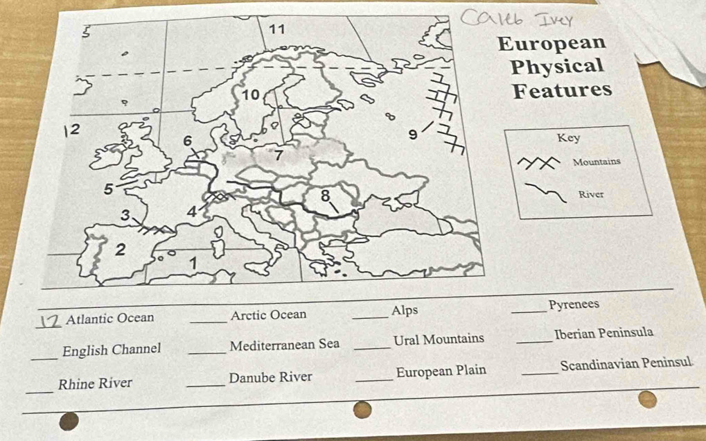 uropean 
Physical 
Features 
Key 
Mountains 
River 
_ 
Atlantic Ocean _Arctic Ocean _Alps _Pyrenees 
_English Channel _Mediterranean Sea _Ural Mountains _Iberian Peninsula 
_ 
Rhine River _Danube River _European Plain _Scandinavian Peninsul