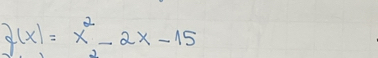 g(x)=x^2-2x-15