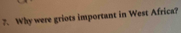Why were griots important in West Africa?