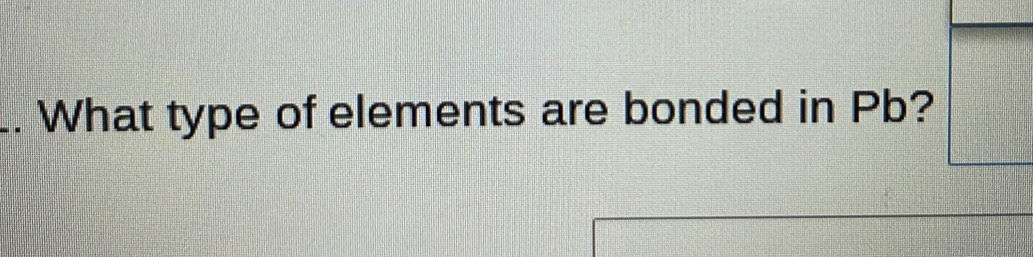 What type of elements are bonded in Pb?