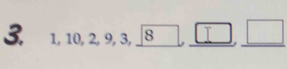 1, 10, 2, 9, 3, _ sqrt(8), □□ ^circ 