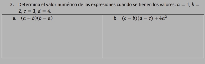 Determina el valor numérico de las expresiones cuando se tienen los valores: a=1,b=