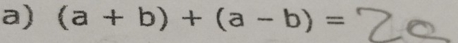 (a+b)+(a-b)=