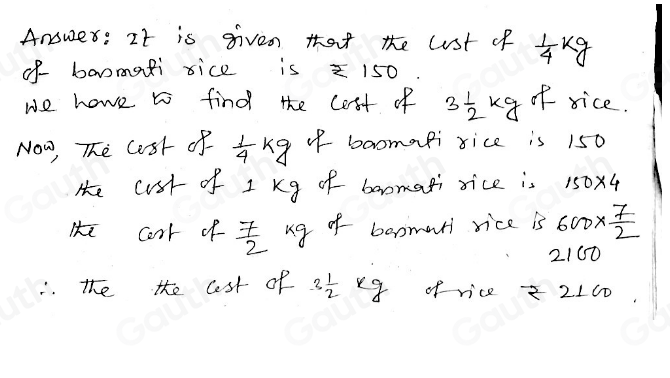 Solved: 1/4 kg of basmati rice costs ₹150. Find the cost of 3 1/2 kg of ...