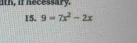 1th, if necessary. 
15. 9=7x^2-2x