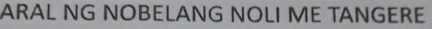 ARAL NG NOBELANG NOLI ME TANGERE