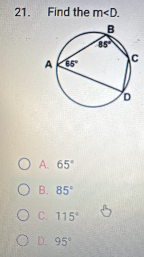 Find the m
A. 65°
B. 85°
C. 115°
D. 95°