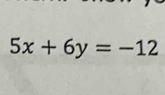 5x+6y=-12