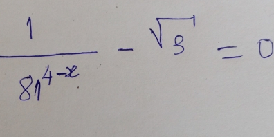  1/81^(4-x) -sqrt(3)=0