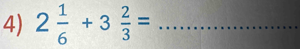 2 1/6 +3 2/3 = _