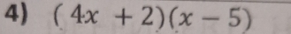 (4x+2)(x-5)